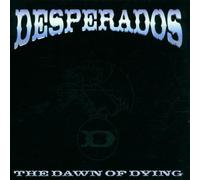 Desperados - The Dawn of Dying