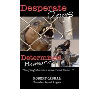 Desperate Dogs Determined Measures - Cabral Robert