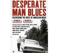 Desperate Man Blues - Discovering the Roots of..