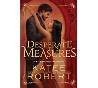 Desperate Measures, 9781464233906: A Dark Enemies to Lovers Romance Based on a Classic Tale: 1