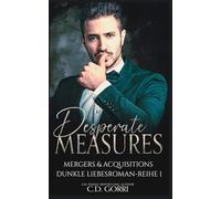 Desperate Measures: Mergers & Acquisitions Dunkle Liebesroman-Reihe 1