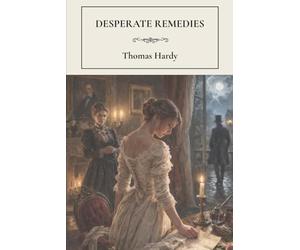 Desperate Remedies: A 19th Century Crime Mystery
