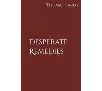 Desperate Remedies: Secrets, Love, and Betrayal in Victorian England (Annotated)