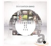Desperation Band - Center of It All