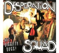 Desperation Squad - Hot Diggitty Dogs
