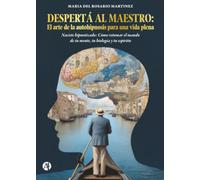 Despertá al maestro: El arte de la autohipnosis para una vida plena.: Naciste hipnotizado: Cómo retomar el mando de tu mente, tu biología y tu espíritu.