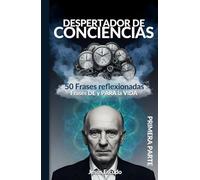 Despertador de conciencias: 50 frases reflexionadas de y para la vida
