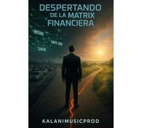 Despertando de la Matrix Financiera: Waking Up from the Financial Matrix