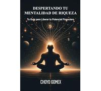 DESPERTANDO TU MENTALIDAD DE RIQUEZA