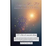 Despertar con el Árbol de la vida: Un viaje espiritual de 30 días para explorar la sabiduría ancestral de la espiritualidad y las promesas eternas de la Biblia