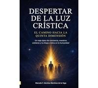 DESPERTAR DE LA LUZ CRÍSTICA: EL CAMINO HACIA LA QUINTA DIMENSIÓN