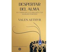 Despertar del Alma - El Camino de la Llama Azul y lo Sagrado Femenino