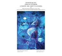 Despertar Del Espacio Interior A Través Del Arte Y La Poesía: Madre Psicoterapeuta Licenciada Y Su Hija Artista