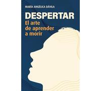 Despertar: El arte de aprender a morir