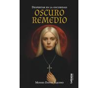 Despertar en la oscuridad: Oscuro remedio