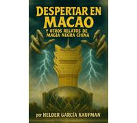 Despertar en Macao y otros relatos de magia negra china