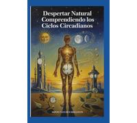Despertar Natural: Comprendiendo los Ciclos Circadianos