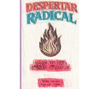 Despertar Radical: Rompe el ego, habita la verdad.