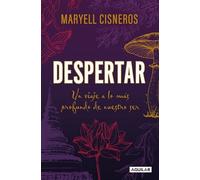 Despertar: Un viaje a lo más profundo de nuestro ser / Wake Up: Un viaje a lo más profundo de nuestro ser