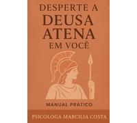 Desperte a deusa Atena em você