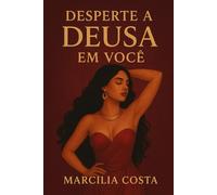 Desperte a deusa em você