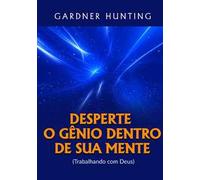 Desperte o gênio dentro de sua mente. (Trabalhando com Deus)