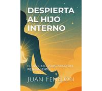 DESPIERTA AL HIJO INTERNO: EL VIAJE DEL AJUSTADORDOR DEL PENSAMIENTO