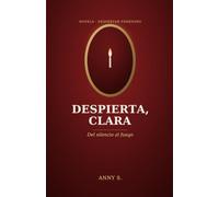 Despierta, Clara: Del silencio al fuego