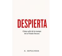 Despierta: Cómo salir de la trampa de la Triada Oscura