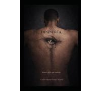 DESPIERTA: Muere para que nazcas: Aprende a vivir con el dolor sin que te duela