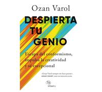 Despierta tu genio: Escapa del conformismo, impulsa la creatividad y sé excepcional