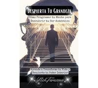 Despierta Tu Grandeza: 1 - Tarazona Ylich