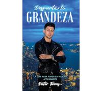 DESPIERTA TU GRANDEZA: La guía para poner en marcha a tu gigante