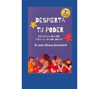 DESPIERTA TU PODER: REPROGRAMA TU MENTE Y CREA LA VIDA QUE QUIERAS