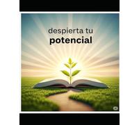 despierta tu potencial: claves para tu exito personal