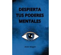 Despierta tus Poderes Mentales