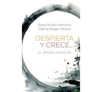 Despierta y crece: El zen del siglo XXI