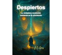 Despiertos: La verdadera revolución comienza en la conciencia