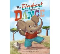 Despina Mavridou The Elephant that Wanted to Dance (Copertina rigida)