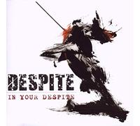 Despite - In Your Despite