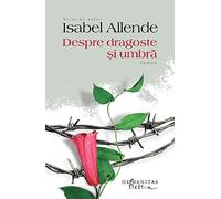 Despre dragoste si umbra - Isabel Allende