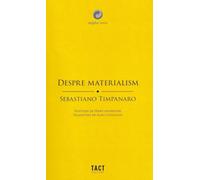 Despre materialism - Sebastiano Timpanaro, Editie in limba romana