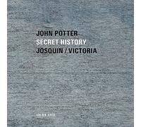 Desprez Josquin - John Potter: Secret History