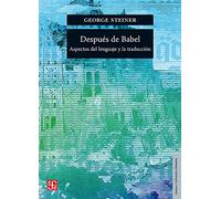 Después de Babel: Aspectos Del Lenguaje Y La Traducción