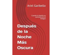 Después de la Noche Más Oscura: Cuando la familia se convierte en el milagro