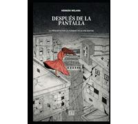 Después de la pantalla: La pregunta por lo humano en la era digital