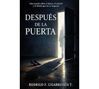 DESPUÉS DE LA PUERTA: Una novela sobre el deseo, el control y el límite que no se negocia
