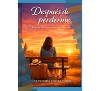 Después de perderme: una historia de emigración , Amor y reencuentros