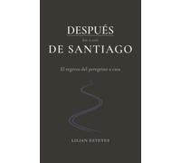 Después de Santiago: El regreso del peregrino a casa