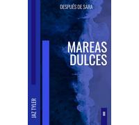 Después de Sara: Mareas Dulces: 2